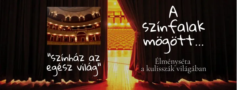 Színházas élményséta a kulisszák világában